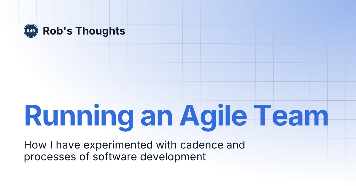 Running an Agile Team | Rob's Thoughts
